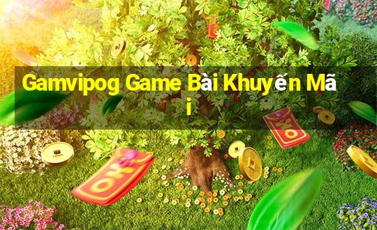 Gamvipog Game Bài Khuyến Mãi