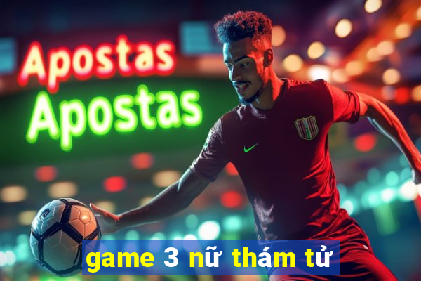 game 3 nữ thám tử