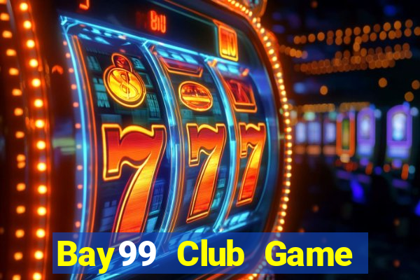 Bay99 Club Game Bài Nhiều Người Chơi Nhất