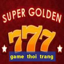 game thoi trang thai lan