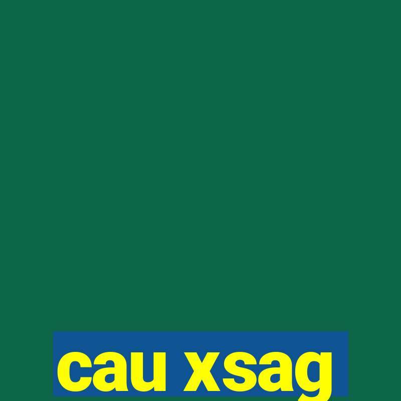 cau xsag