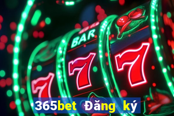 365bet Đăng ký trực tuyến