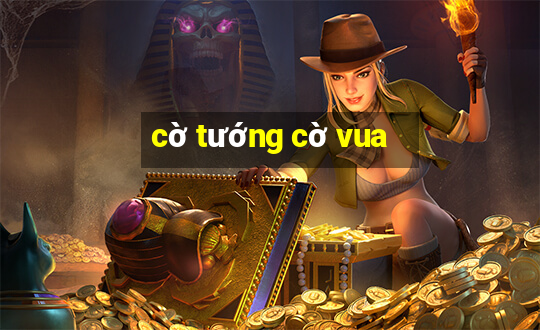 cờ tướng cờ vua