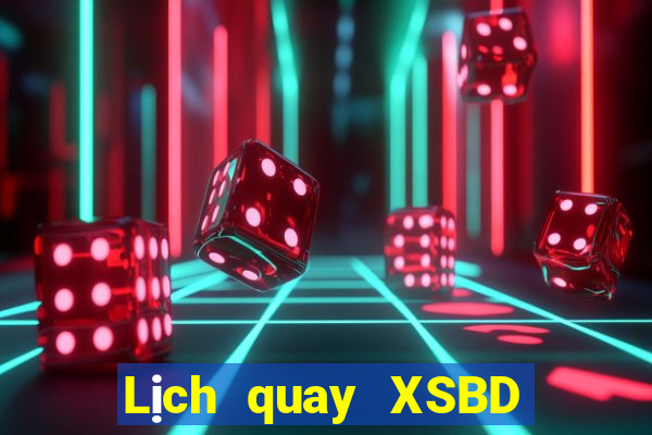 Lịch quay XSBD ngày 6