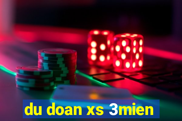 du doan xs 3mien