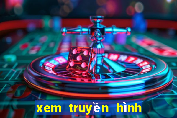 xem truyền hình trực tiếp xổ số miền bắc