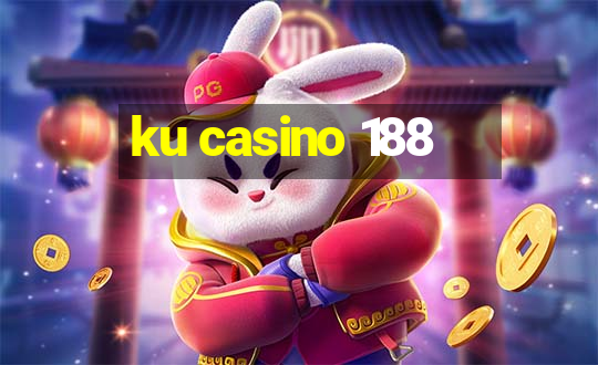 ku casino 188