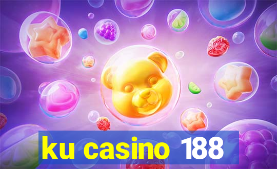 ku casino 188