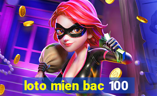 loto mien bac 100