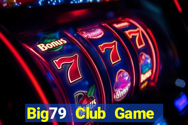 Big79 Club Game Bài 88Vin