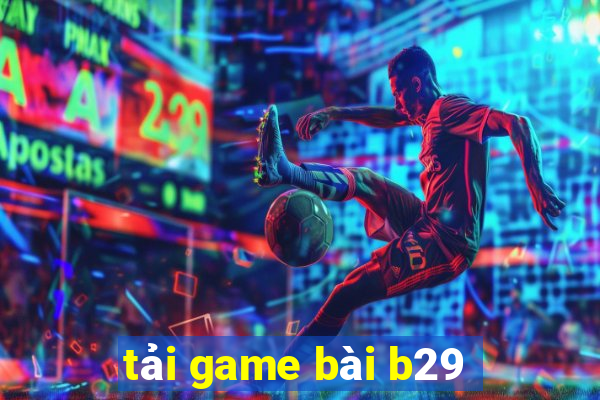 tải game bài b29