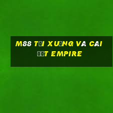 M88 Tải xuống và cài đặt Empire