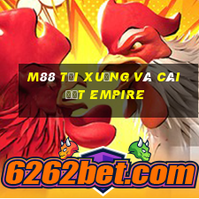 M88 Tải xuống và cài đặt Empire