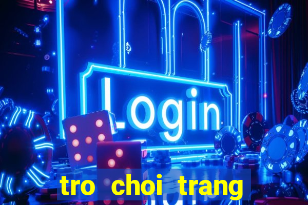 tro choi trang diem cho em be