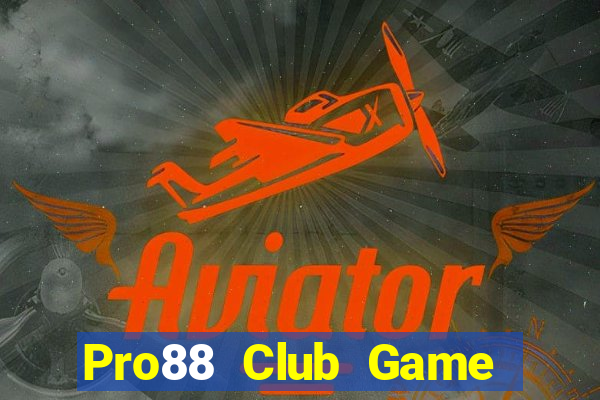 Pro88 Club Game Bài 2021