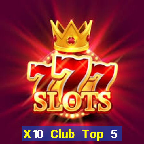 X10 Club Top 5 Game Bài Đổi Thưởng