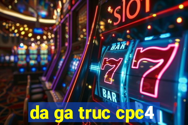 da ga truc cpc4