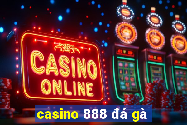 casino 888 đá gà