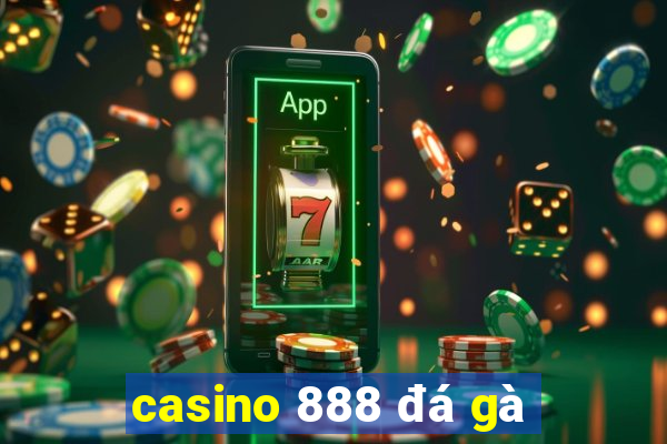 casino 888 đá gà