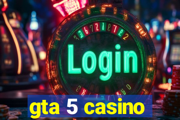 gta 5 casino