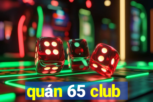 quán 65 club