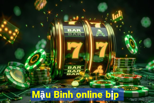 Mậu Binh online bịp