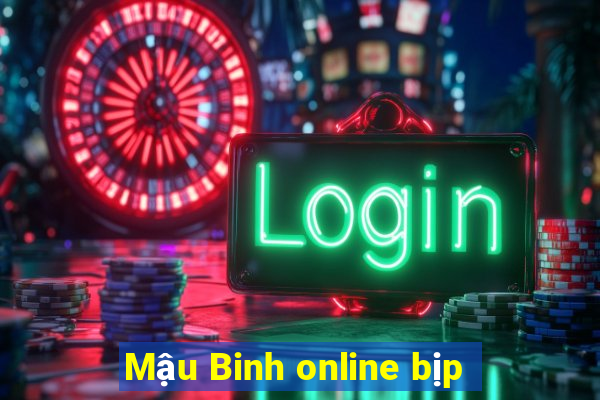 Mậu Binh online bịp