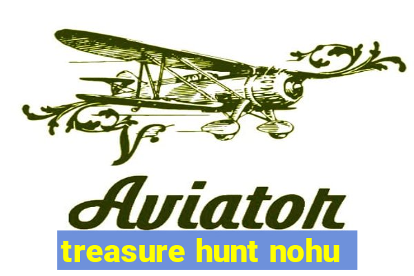 treasure hunt nohu