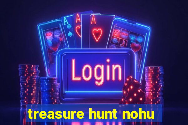 treasure hunt nohu