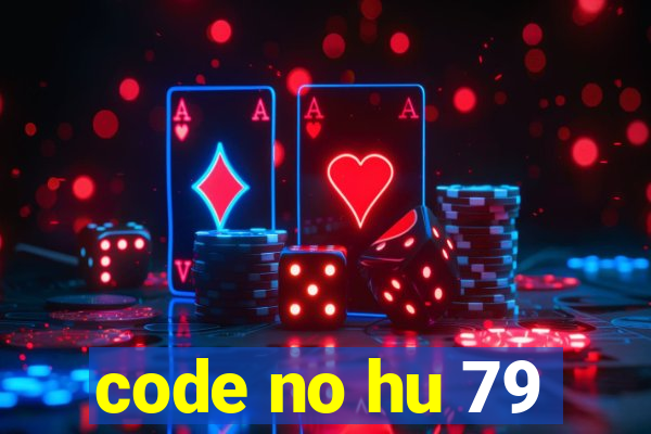 code no hu 79