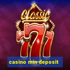 casino min deposit