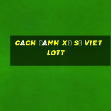 cách đánh xổ số vietlott