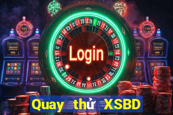 Quay thử XSBD ngày 16