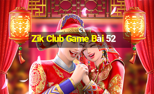 Zik Club Game Bài 52