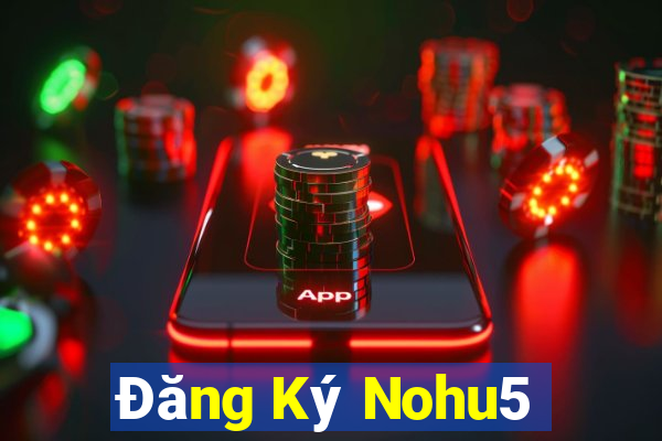 Đăng Ký Nohu5