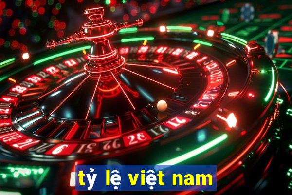 tỷ lệ việt nam