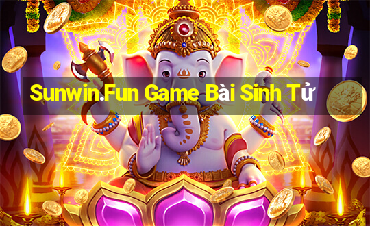 Sunwin.Fun Game Bài Sinh Tử