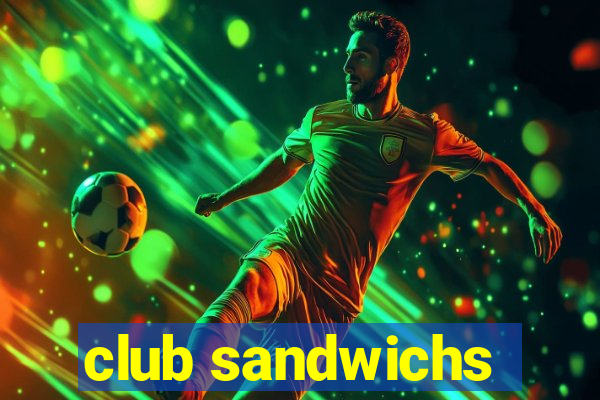 club sandwichs