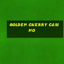 golden cherry casino