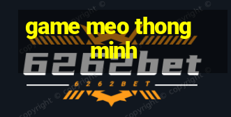 game meo thong minh