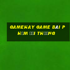 Gamehay Game Bài Phỏm Đổi Thưởng