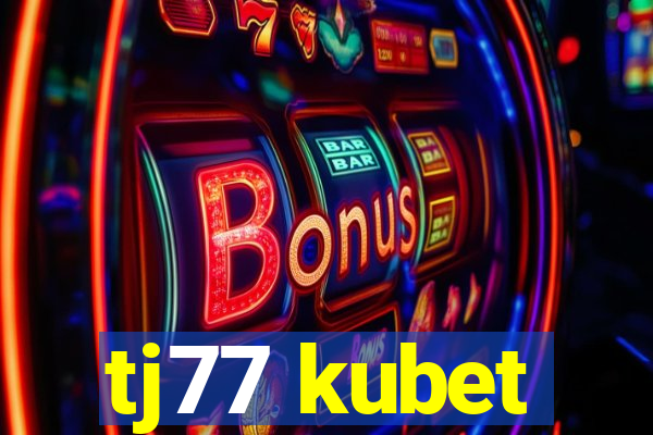 tj77 kubet