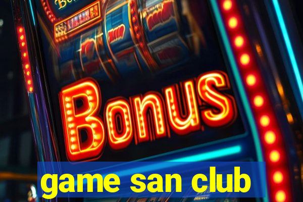 game san club