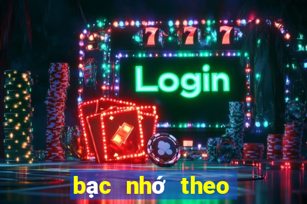 bạc nhớ theo đặc biệt