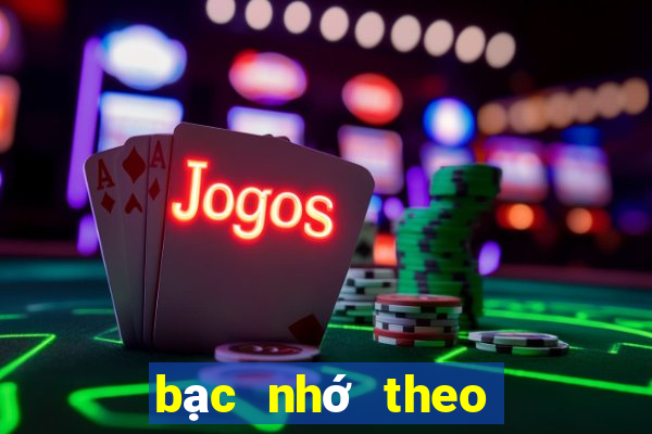 bạc nhớ theo đặc biệt