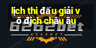 lịch thi đấu giải vô địch châu âu