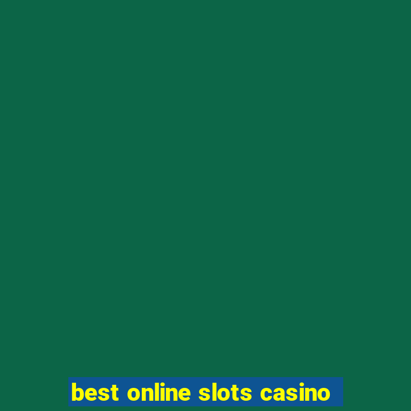 best online slots casino