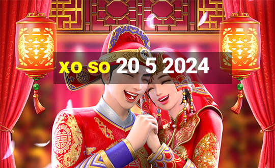 xo so 20 5 2024