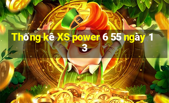 Thống kê XS power 6 55 ngày 13