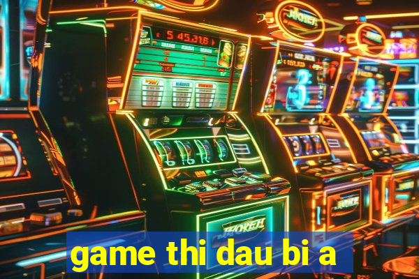 game thi dau bi a